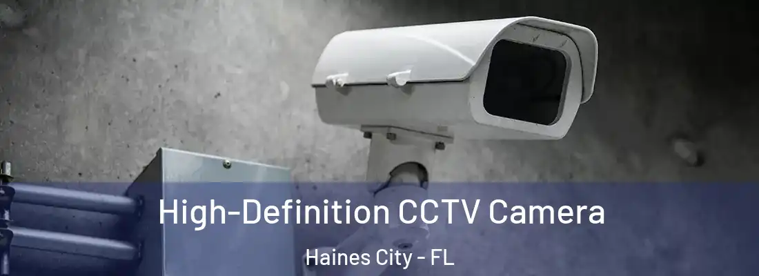  High-Definition CCTV Camera Haines City - FL