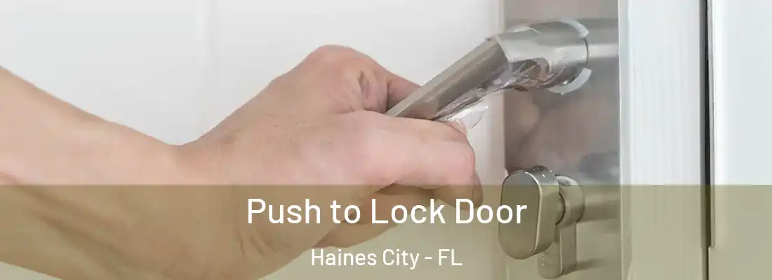 Push to Lock Door Haines City - FL
